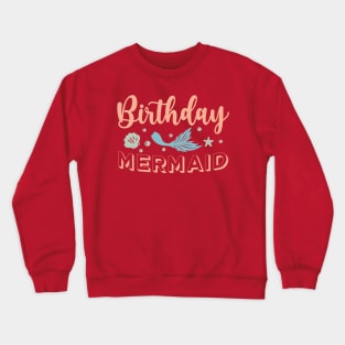 Birthday mermaid-mermaid Crewneck Sweatshirt